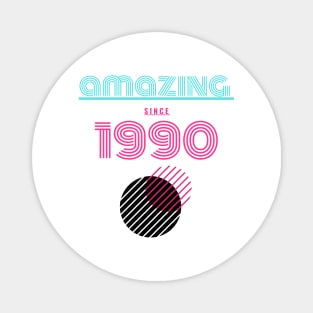 Amazing since 1990 Magnet